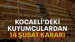 Kocaeli’deki kuyumculardan 14 Şubat kararı